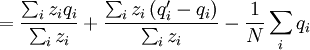 =\frac{\sum_{i}z_{i}q_{i}}{\sum_{i}z_{i}}+\frac{\sum_{i}z_{i}\left(q_{i}^{\prime }-q_{i}\right) }{\sum_{i}z_{i}}-\frac{1}{N}\sum_{i}q_{i} 